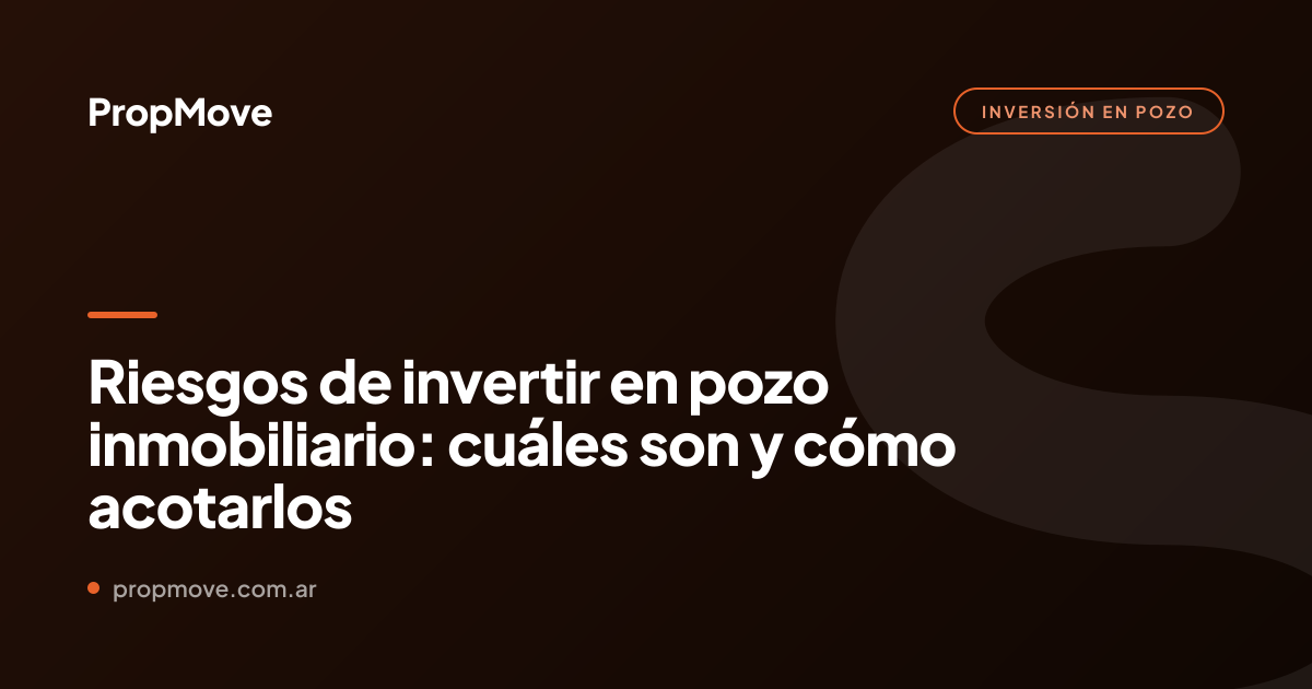 riesgos de invertir en pozo inmobiliario
