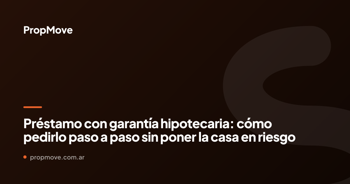 préstamo con garantía hipotecaria